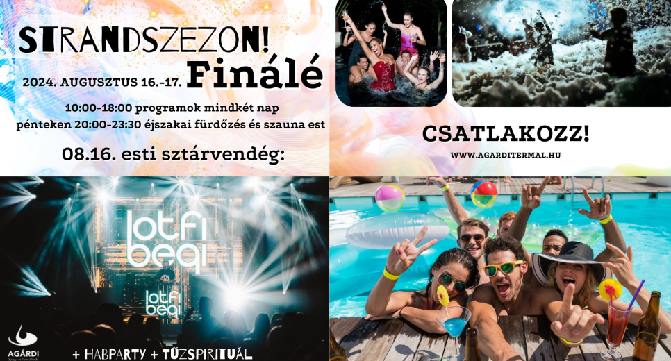 StrandszezON Finálé Lotfi Begivel az Agádi Fürdőben! StrandszezON Finálé Lotfi Begivel az Agádi Fürdőben!