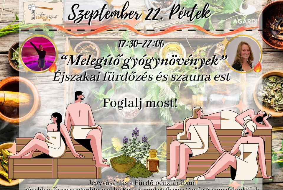 "Melegítő gyógynövények" éjszakai fürdőzés és szauna est az Agárdi Gyógy- és Termálfürdőben