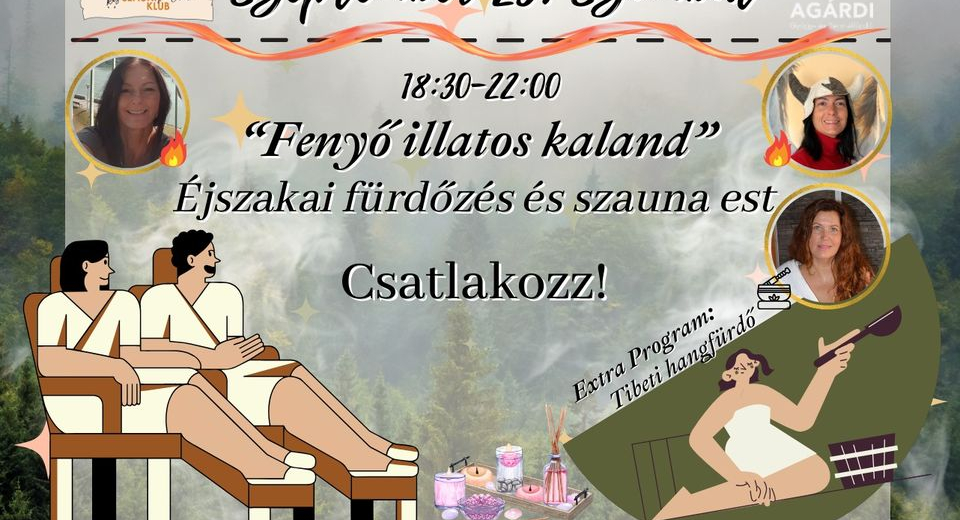 "Fenyő illatú kaland” éjszakai fürdőzés és szauna est az Agárdi Gyógy- és Termálfürdőben "Fenyő illatú kaland” éjszakai fürdőzés és szauna est az Agárdi Gyógy- és Termálfürdőben